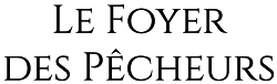 Au Foyer des Pecheurs